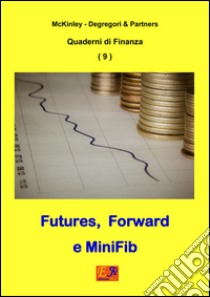 Futures e Forward. E-book. Formato PDF ebook di Degregori and Partners