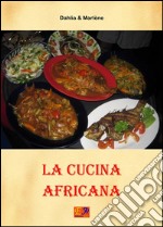 La cucina africana. E-book. Formato PDF ebook