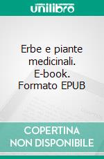 Erbe e piante medicinali. E-book. Formato PDF ebook di Christian Valnet