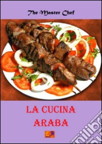 La cucina araba. E-book. Formato EPUB ebook di Dahlia & Marlène