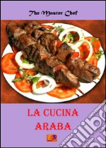 La cucina araba. E-book. Formato PDF ebook