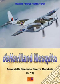 De Havilland Mosquito. E-book. Formato PDF ebook di Mantelli Brown