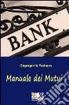 Manuale dei mutui. E-book. Formato EPUB ebook