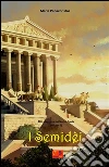 I semidèi. E-book. Formato EPUB ebook di Maria Papachristos