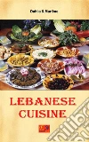 Lebanese cuisine. E-book. Formato PDF ebook di Dahlia & Marlène