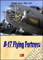 Boeing B-17 Flying Fortress. E-book. Formato PDF ebook