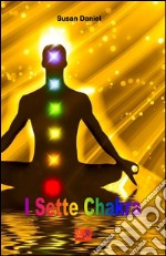 I sette chakra. E-book. Formato EPUB ebook