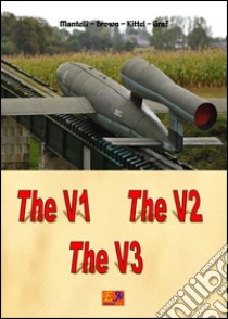 The V1 - The V2 - The V3. E-book. Formato PDF ebook di Mantelli - Brown - Kittel - Graf