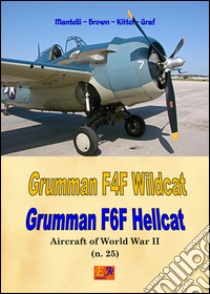 Grumman F4F Wildcat - F6F Hellcat. E-book. Formato PDF ebook di Mantelli Brown