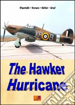 The Hawker Hurricane. Ediz. inglese. E-book. Formato PDF ebook