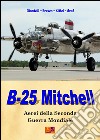 B-25 Mitchell. E-book. Formato PDF ebook