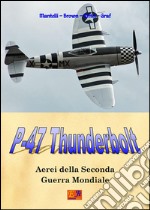 P-47 Thunderbolt. E-book. Formato PDF ebook