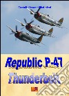 Republic P-47 Thunderbolt. E-book. Formato PDF ebook