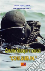 Comando subacquei e incursori - COM.SUB.IN.. E-book. Formato EPUB ebook