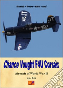 Chance Vought F4U Corsair. E-book. Formato PDF ebook di Mantelli Brown