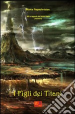 I Figli dei Titani - Vol. 6. E-book. Formato EPUB ebook