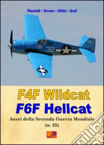 F4F Wildcat - F6F Hellcat. E-book. Formato PDF ebook di Mantelli Brown