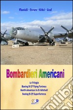 Bombardieri Americani - La Trilogia. E-book. Formato PDF ebook