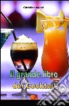 Il grande libro dei cocktail. E-book. Formato EPUB ebook