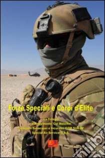 Forze Speciali e Corpi d'Elite - La Trilogia. E-book. Formato EPUB ebook di Silvestri - Angioni - Lombardi