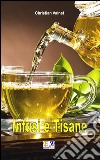 Infusi e tisane. E-book. Formato EPUB ebook di Christian Valnet