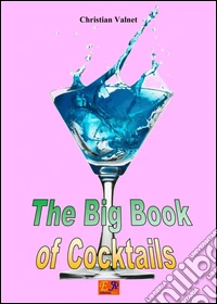 The big book of cocktails. E-book. Formato PDF ebook
