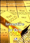 Investire in oro. E-book. Formato EPUB ebook