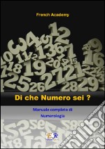 Di che Numero sei? Manuale completo di Numerologia. E-book. Formato PDF ebook