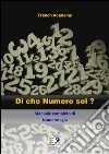 Di che Numero sei? Manuale completo di Numerologia. E-book. Formato PDF ebook