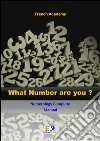 What Number are you? - Numerology Complete Manual. E-book. Formato PDF ebook di French Academy