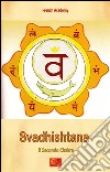Svadhishtana - Il Secondo ChakraIl sistema dei sette chakra - Volume 2. E-book. Formato EPUB ebook