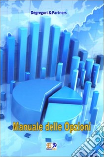 Manuale delle opzioni. E-book. Formato PDF ebook di Degregori & Partners
