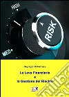 La leva finanziaria e la gestione del rischio. E-book. Formato EPUB ebook di Degregori & Partners