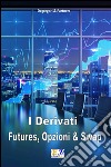 Futures, opzioni e swap. E-book. Formato EPUB ebook