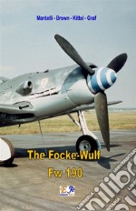 The Focke-Wulf Fw 190. E-book. Formato PDF ebook