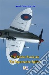 The Hawker Hurricane - The Supermarine Spitfire. E-book. Formato EPUB ebook di Mantelli Brown Kittel Graf