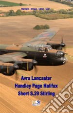 Avro Lancaster - Handley Page Halifax - Short S.29 Stirling. E-book. Formato EPUB ebook