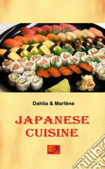 Japanese Cuisine. E-book. Formato EPUB ebook di Dahlia & Marlène