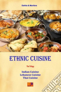 Ethnic Cuisine - The Trilogy. E-book. Formato EPUB ebook di Dahlia & Marlène