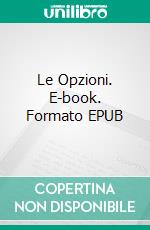 Le Opzioni. E-book. Formato PDF ebook di Degregori & Partners