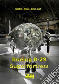 Boeing B-29 Superfortress. E-book. Formato PDF ebook di Mantelli Brown