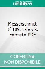 Messerschmitt Bf 109. E-book. Formato EPUB ebook di Mantelli - Brown - Kittel - Graf