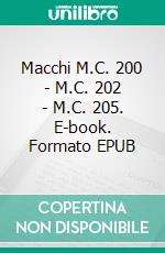 Macchi M.C. 200 - M.C. 202 - M.C. 205. E-book. Formato PDF