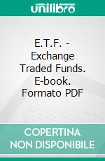 E.T.F. - Exchange Traded Funds. E-book. Formato PDF ebook