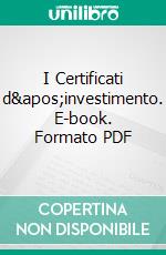 I Certificati d&apos;investimento. E-book. Formato PDF ebook