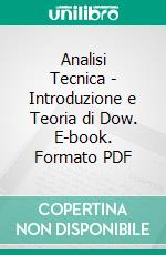 Analisi Tecnica - Introduzione e Teoria di Dow. E-book. Formato PDF