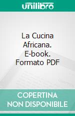 La Cucina Africana. E-book. Formato PDF ebook di Dahlia & Marlène