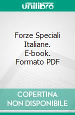 Forze Speciali Italiane. E-book. Formato PDF ebook di French Academy