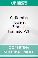 Californian Flowers. E-book. Formato PDF ebook di Daphne & Chloé