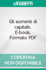 Gli aumenti di capitale. E-book. Formato PDF